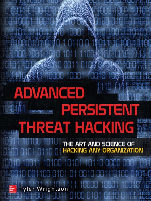 Title details for Advanced Persistent Threat Hacking by Tyler Wrightson - Available